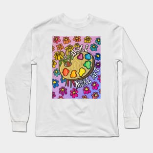 Make More Art Long Sleeve T-Shirt